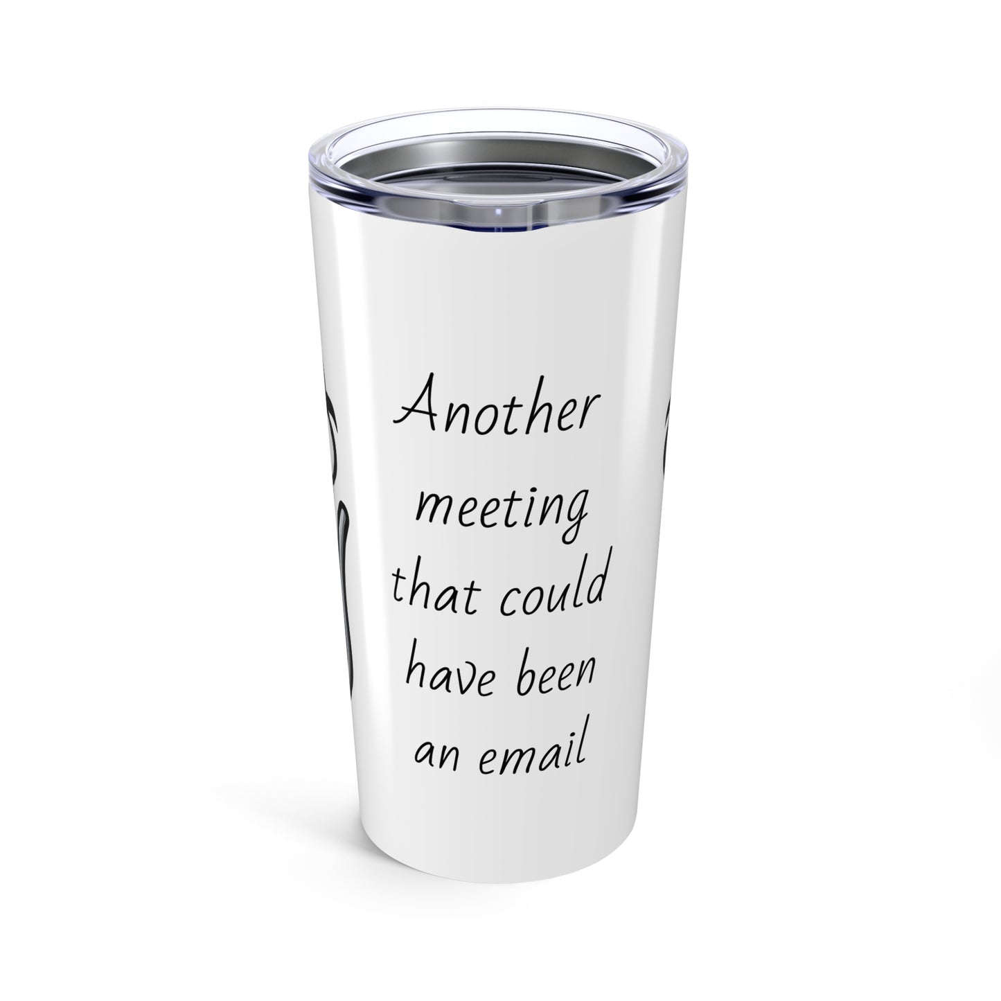 Humorous 20oz Tumbler for Meetings, Funny Drinkware, Novelty Travel Cup